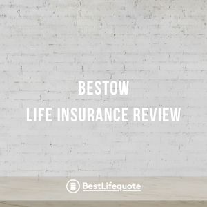 Bestow Life Insurance Review