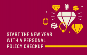 Start the New Year with a Personal Policy Checkup