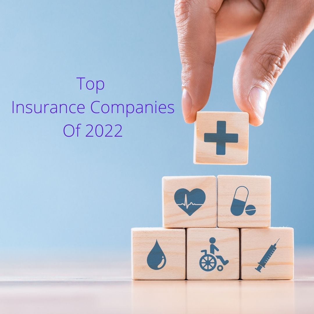 The Top Insurance Companies Heading Into 2022