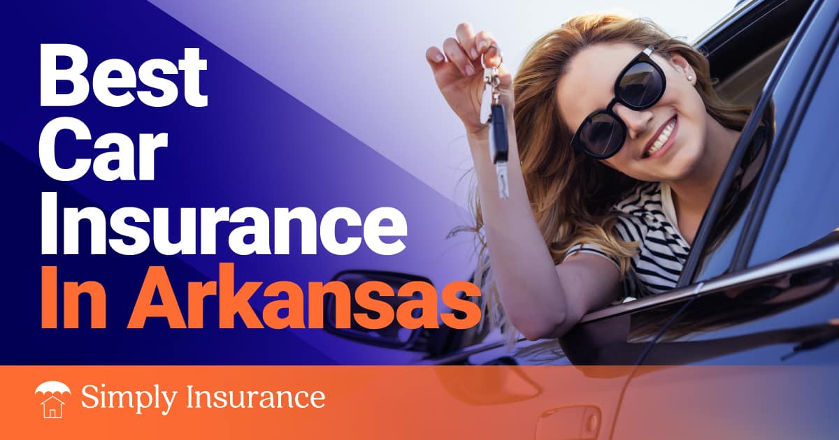 Best & Cheapest Car Insurance In Arkansas For Your Auto In 2022 (Rates from $142/month!)