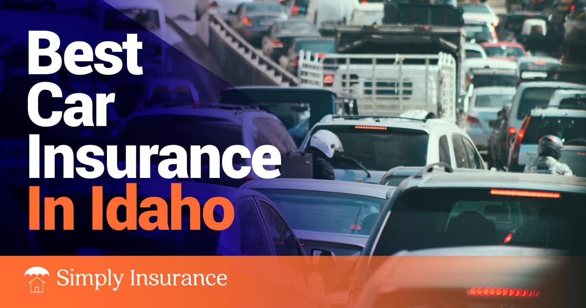 Best & Cheapest Car Insurance In Idaho For Your Auto In 2022 (Rates from $105/month!)