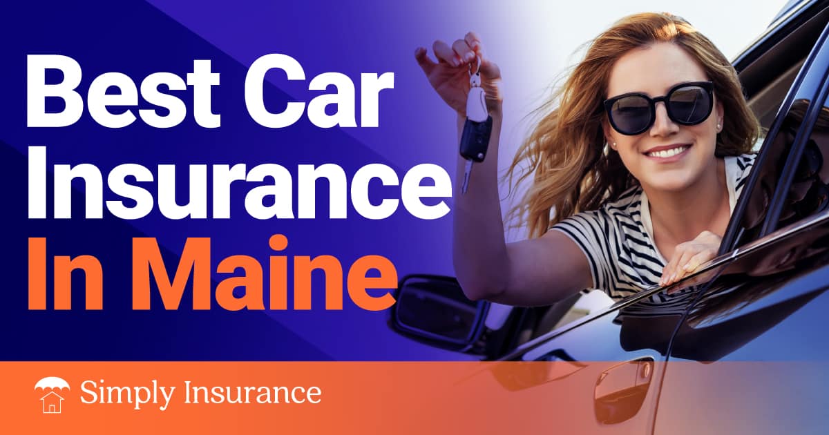 Best & Cheapest Car Insurance In Maine For Your Auto In 2022 (Rates from $92/month!)