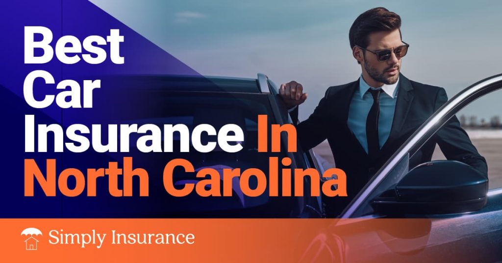 Best & Cheapest Car Insurance In North Carolina For Your Auto In 2022 (Rates from $84/month!)