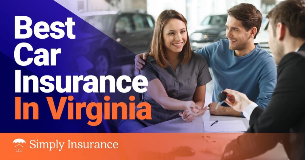 Best & Cheapest Car Insurance In Virginia For Your Auto In 2022 (Rates from $86/month!)