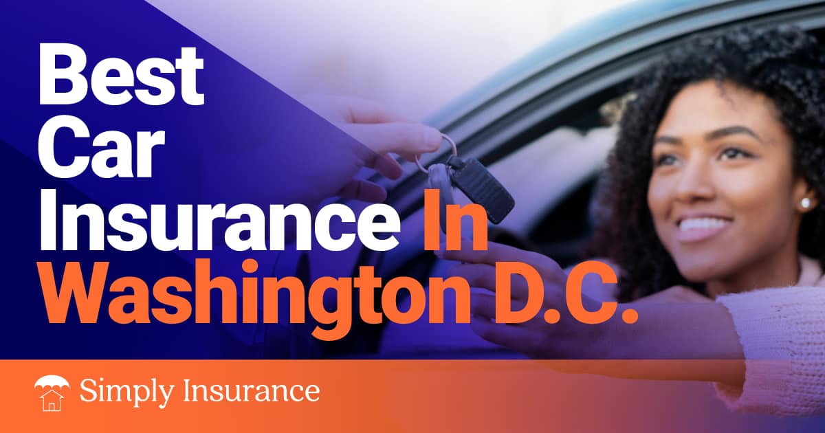 Best & Cheapest Car Insurance In Washington DC For Your Auto In 2022 (Rates from $119/month!)