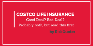 Should You Buy Costco Life Insurance?