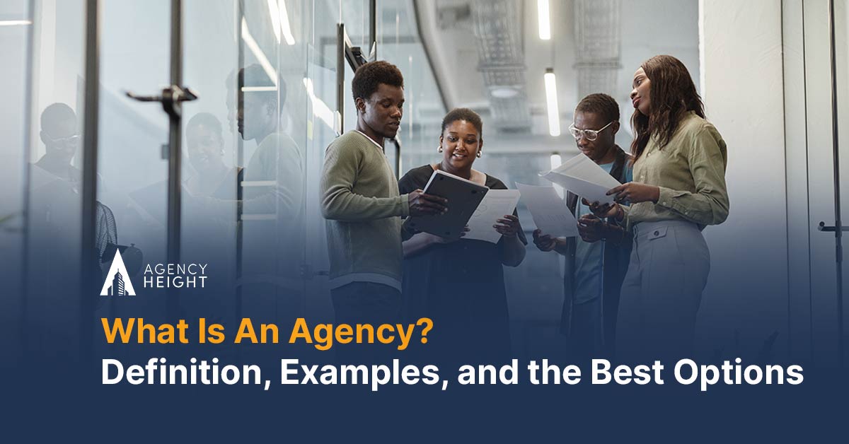 What Is an Agency? Definition, Examples, and the Best Options