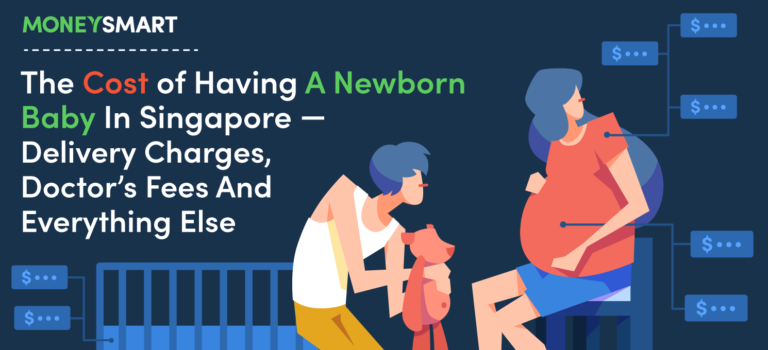 The Cost Of Having A Newborn Baby In Singapore — Delivery Charges, Doctor’s Fees and Everything Else