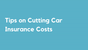 Tips on Cutting Car Insurance Costs