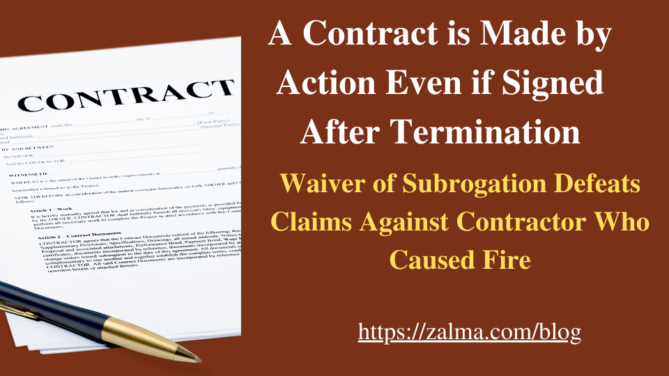 A Contract is Made by Action Even if Signed After Termination