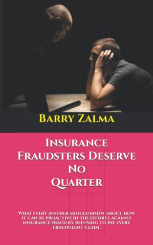 Insurance Fraudsters Deserve No Quarter