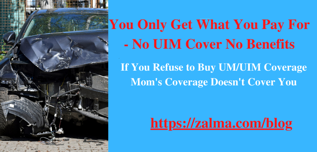 You Only Get What You Pay For – No UIM Cover No Benefits