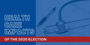 2020 Presidential Election: Impacts on Employer-Sponsored Health Plans