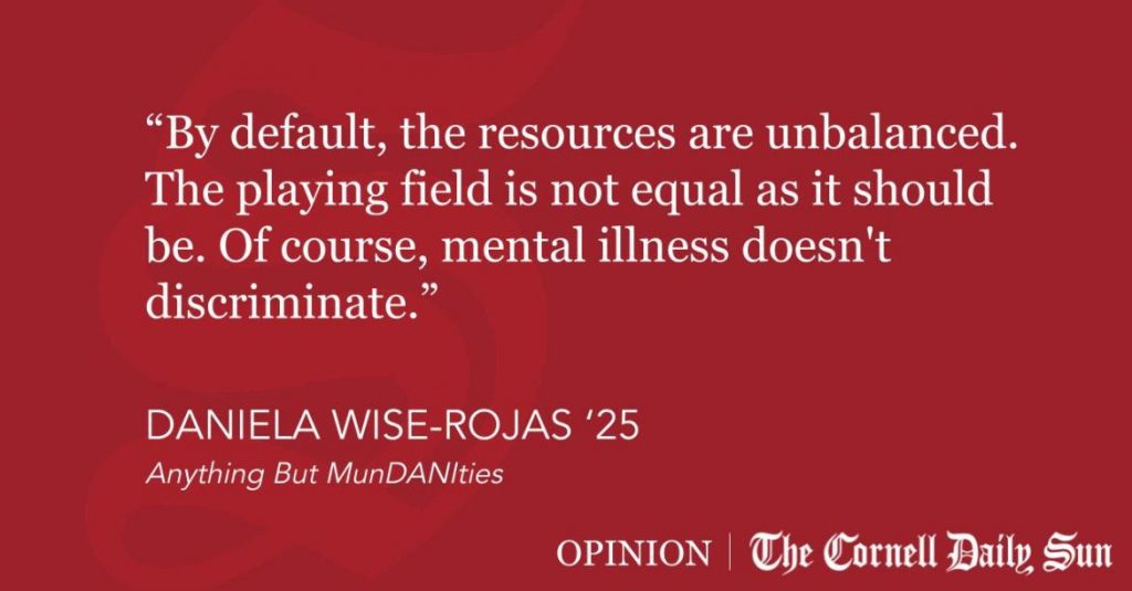 WISE-ROJAS | Don't Expect Continued Mental Health Care from Cornell - Cornell University The Cornell Daily Sun