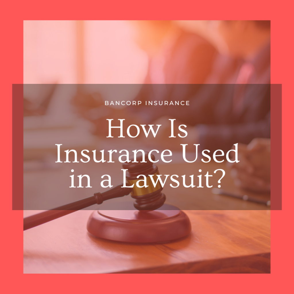 How is Insurance Used in a Lawsuit 2