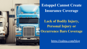 Estoppel Cannot Create Insurance Coverage