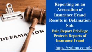 Reporting on an Accusation of Insurance Fraud Results in Defamation Suit