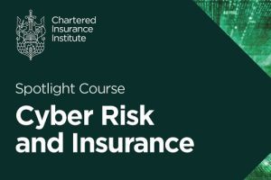 CII launches new Spotlight Course on Cyber Risk and Insurance