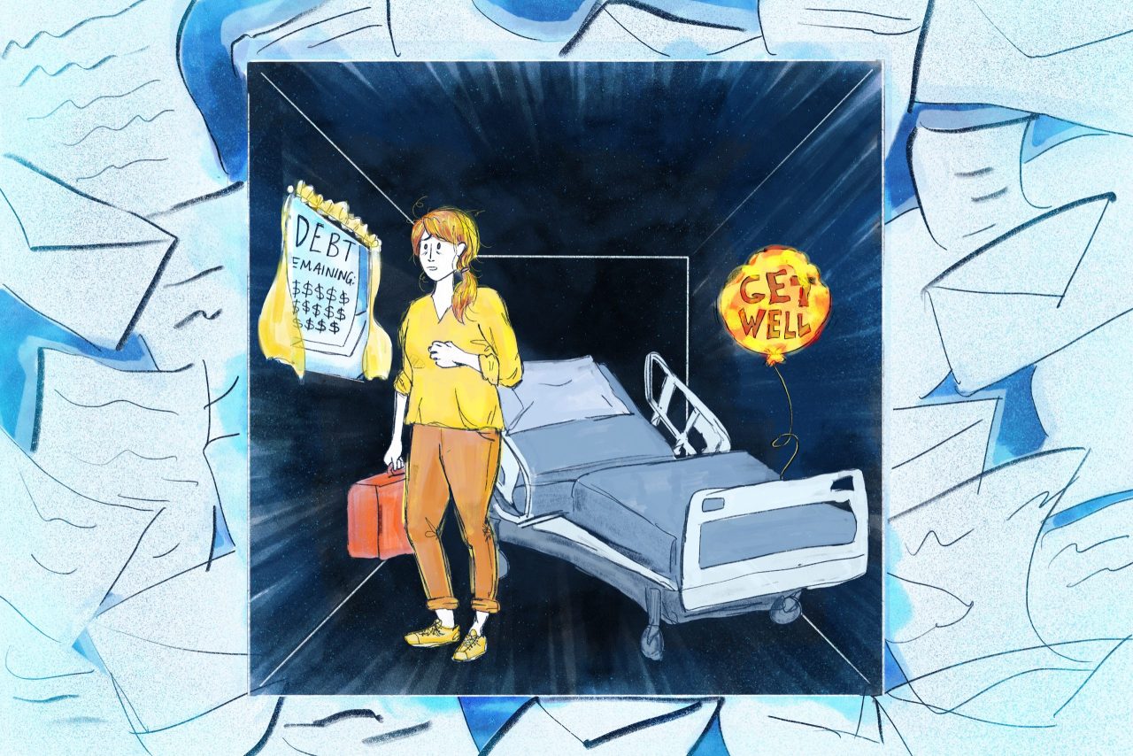 A digital illustration in pencil and watercolor. In the center of the image, there is a square. Within that square is a hospital room. A concerned woman wearing yellows stands beside a hospital bed, holding a briefcase. There is a partially-deflated balloon in the corner that reads “Get Well!” Outside the room, it is raining medical bills and debt collection notices.