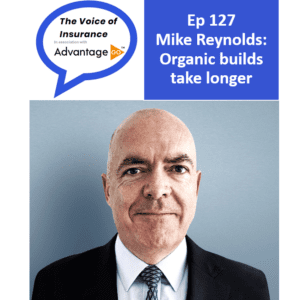 Ep 127 Mike Reynolds CEO Oneglobal Broking: organic builds take longer