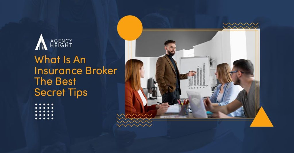 What Is An Insurance Broker? The Best Secret Tips