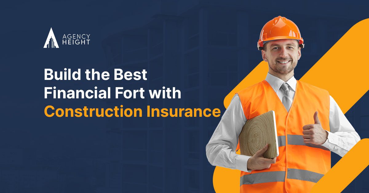 Build the Best Financial Fortress with Construction Insurance