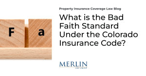 What is the Bad Faith Standard Under the Colorado Insurance Code?