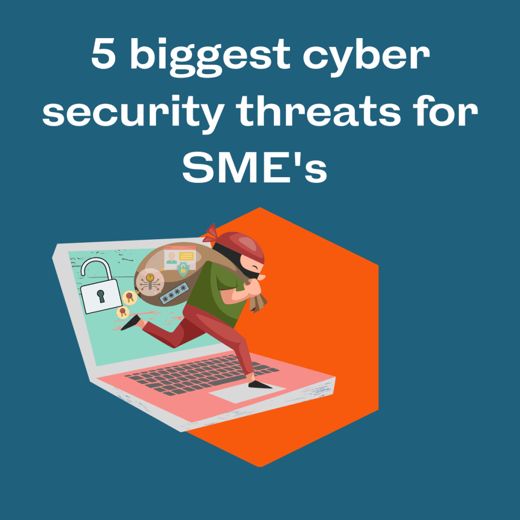 what are the 5 biggest cyber security threats for SME’s?