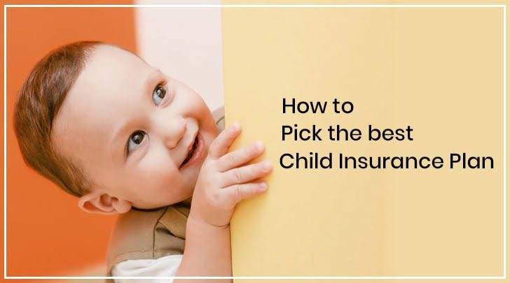 How to Choose the Right Insurance Policy for Children?