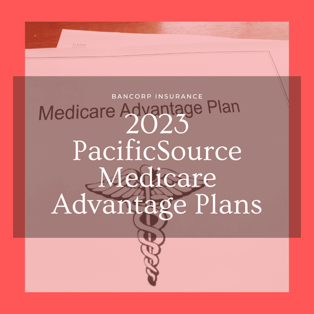 2023 PacificSource Medicare Advantage Plans