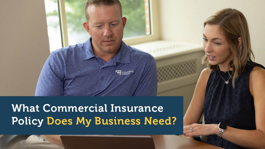 What Commercial Insurance Policy Does My Business Need?