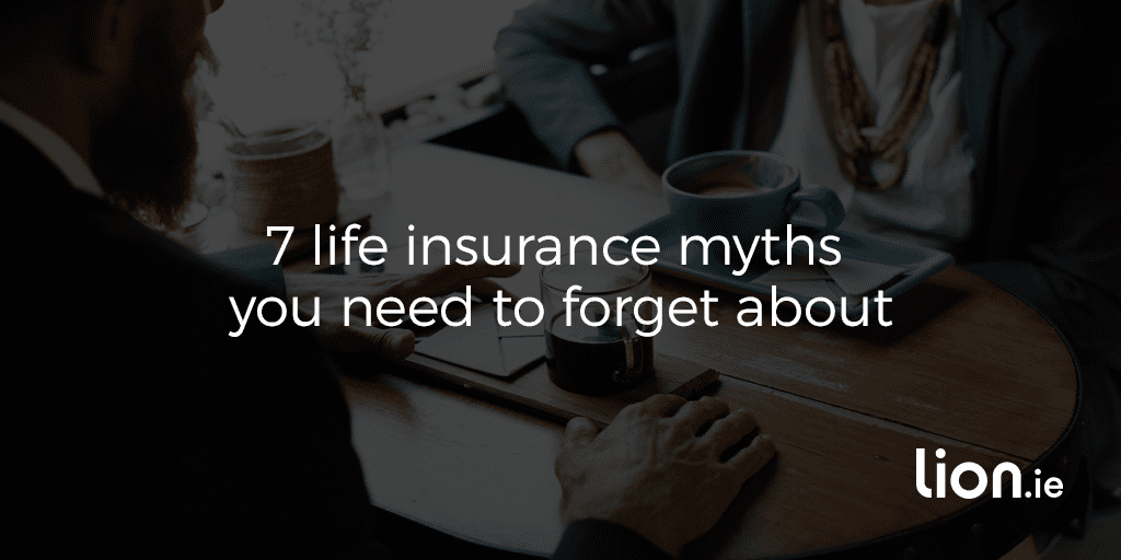 Is Life Insurance Expensive and Worthless (plus 7 other myths you need to hear)