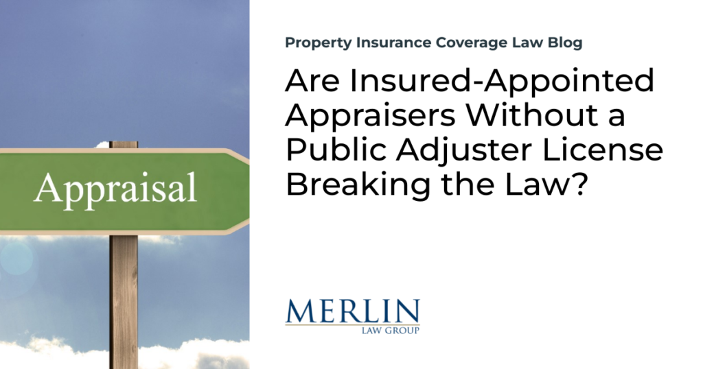 Are Insured-Appointed Appraisers Without a Public Adjuster License Breaking the Law?