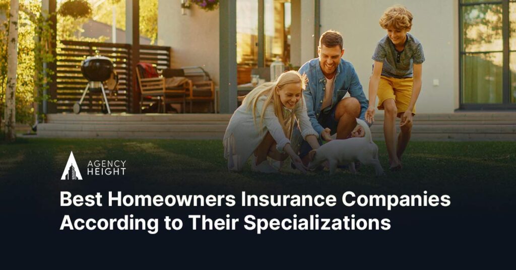 Best Homeowners Insurance Companies According to Their Specializations