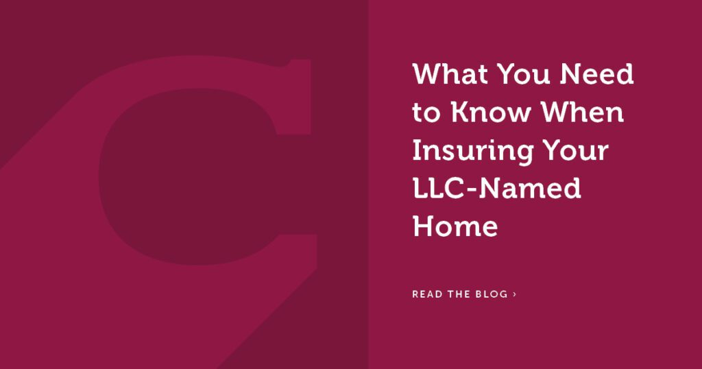 What You Need to Know When Insuring Your LLC-Named Home