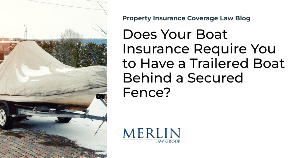 Does Your Boat Insurance Require You to Have a Trailered Boat Behind a Secured Fence?