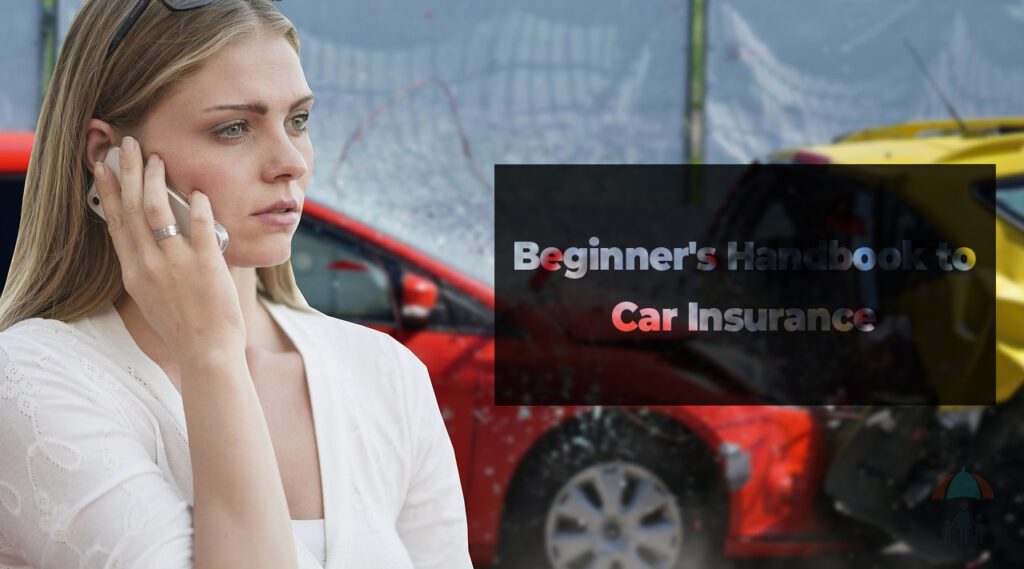 Beginner’s Handbook to Car Insurance