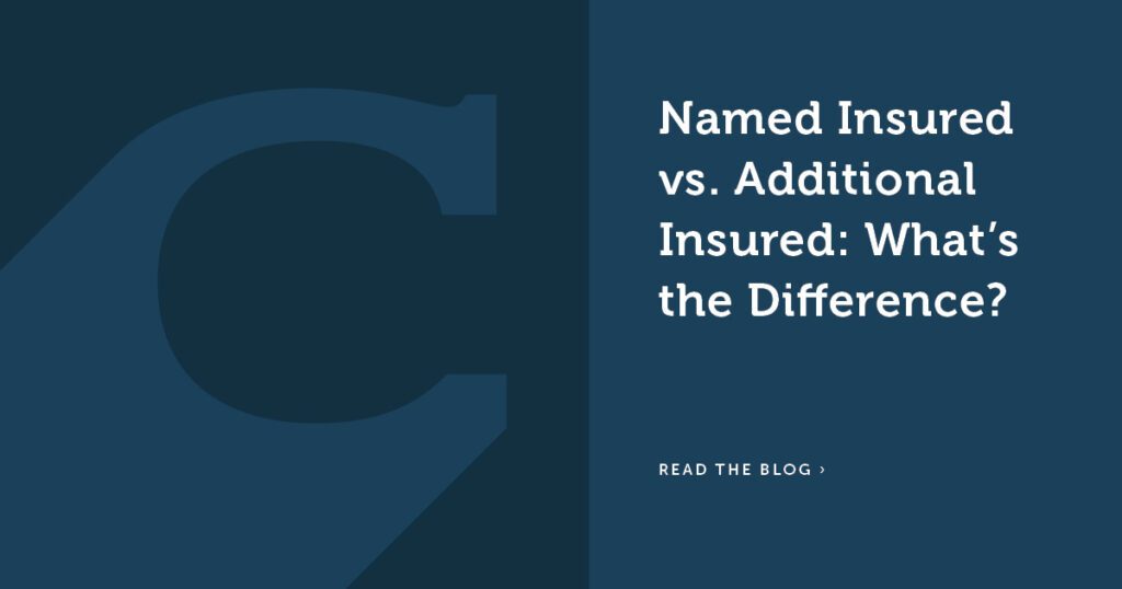 Named Insured vs. Additional Insured: What’s the Difference?