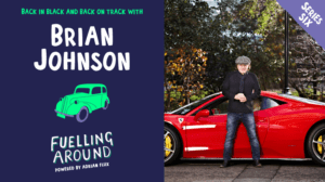 Fuelling Around podcast: Brian Johnson on his legendary career with AC/DC and his epic car collection