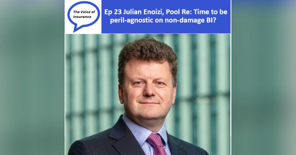 Ep 23 Julian Enoizi of Pool Re: Time to become peril-agnostic on non-damage BI?