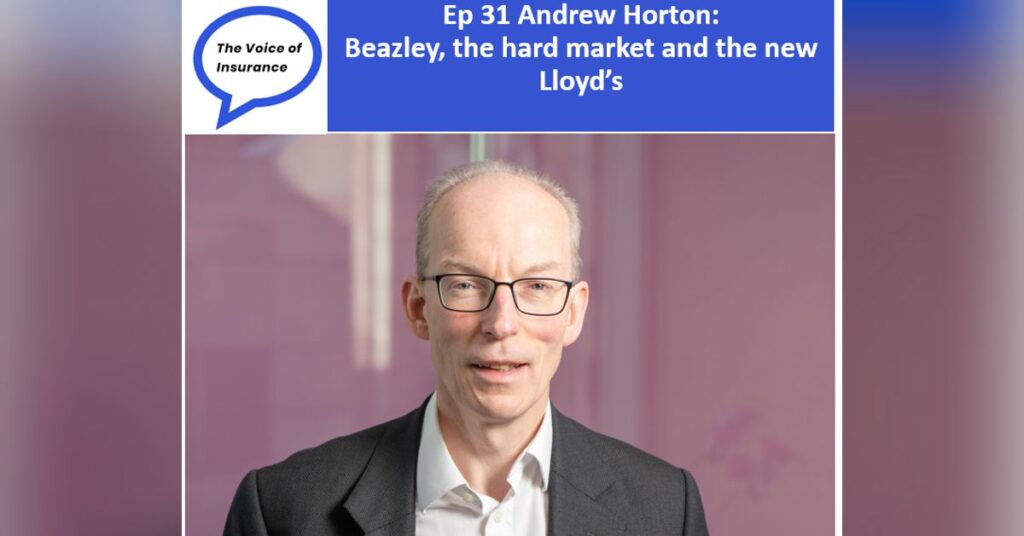 Ep 31 Andrew Horton: Beazley, the hard market and the new Lloyd's