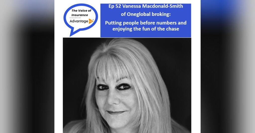 Ep 52 Vanessa Macdonald-Smith of Oneglobal broking: Putting people before numbers and enjoying the fun of the chase