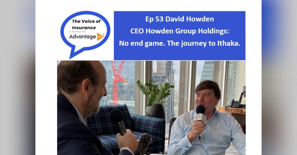 Ep 53 No end game. The journey to Ithaka: David Howden CEO Howden Group Holdings