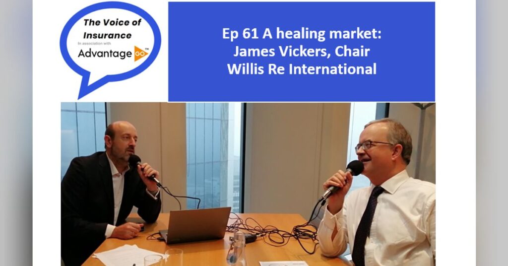 Ep 61 A healing market:  James Vickers, Chair Willis Re International