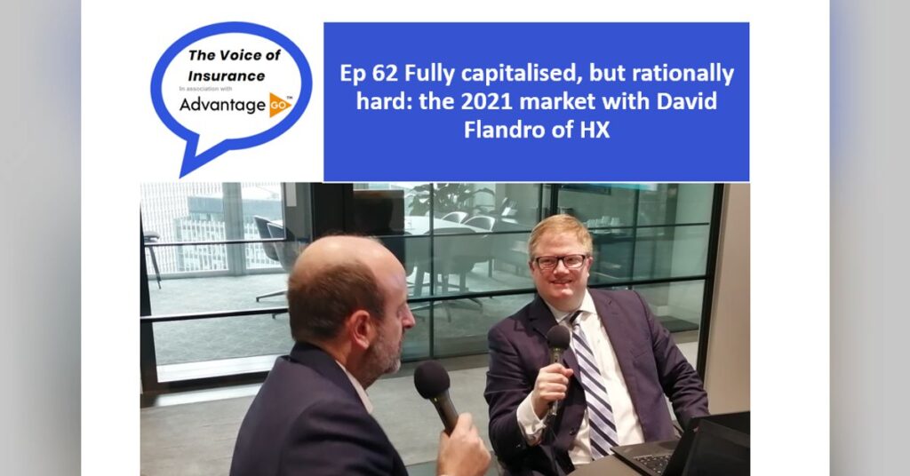 Ep 62 Fully capitalised, but rationally hard: the 2021 market with David Flandro of HX