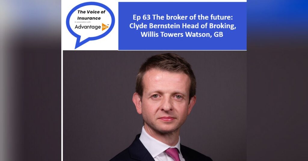 Ep 63 The broker of the future: Clyde Bernstein, Head of Broking, Willis Towers Watson GB