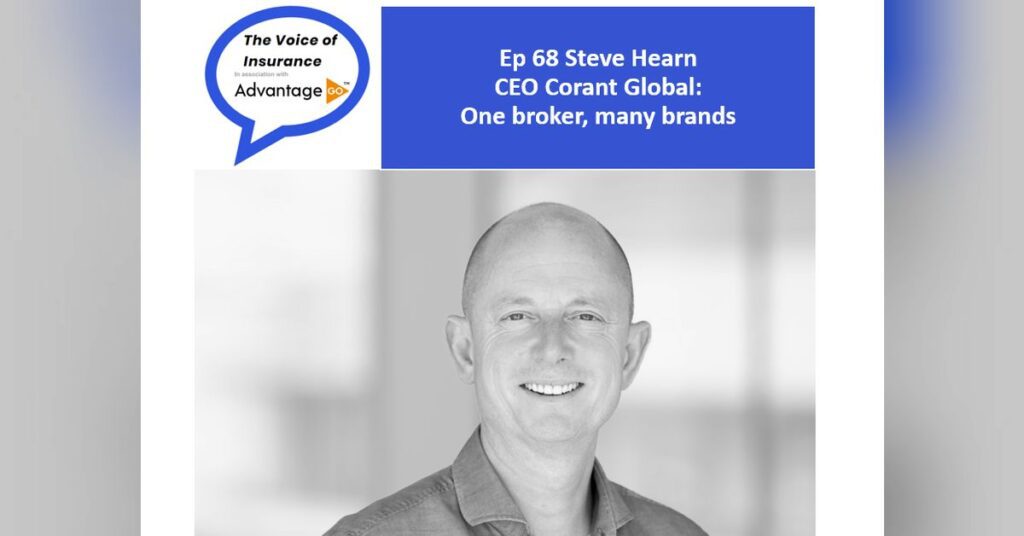 Ep 68 Steve Hearn CEO Corant Global:  One broker, many brands