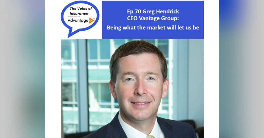 Ep 70 Greg Hendrick CEO Vantage Group: Being what the market will let us be