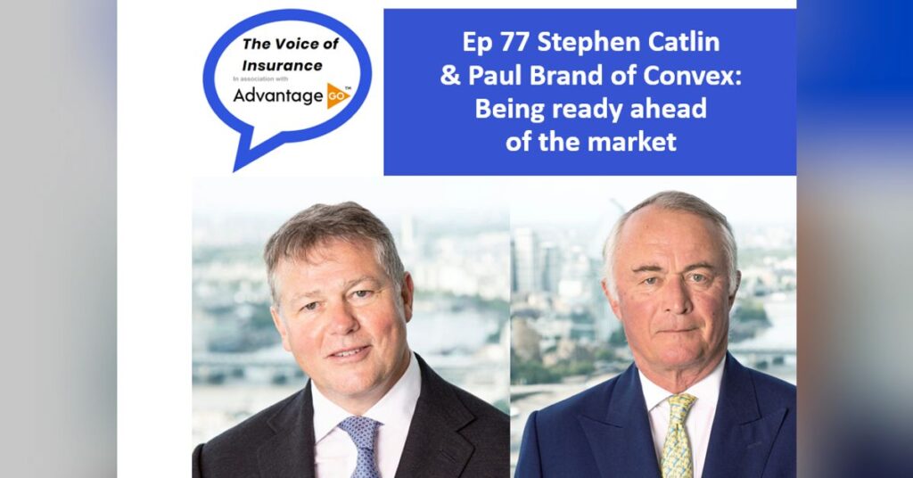 Ep 77 Stephen Catlin & Paul Brand Convex: Being ready ahead of the market