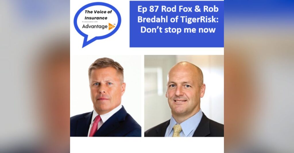 Ep 87 Rod Fox & Rob Bredahl of TigerRisk: Don’t stop me now